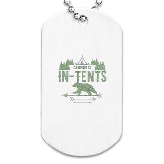 Camping Is In Tents Intense Funny Dog Tag | Mazezy