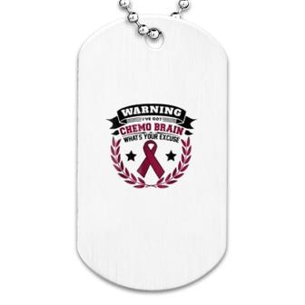 Chemo Brain What Is Your Excuse Dog Tag | Mazezy