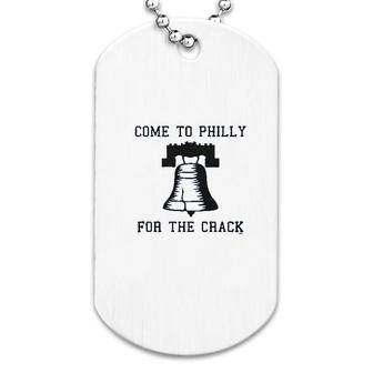 Come To Philly For The Crack Dog Tag | Mazezy