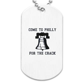 Come To Philly For The Crack Dog Tag | Mazezy