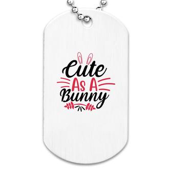 Cute As A Bunny Dog Tag | Mazezy