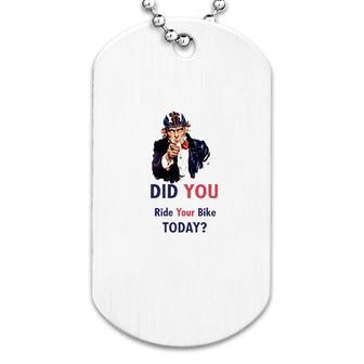 Did You Ride You Bike Today Dog Tag | Mazezy
