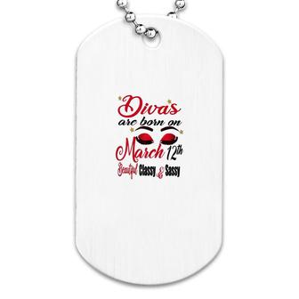 Diva Are Born On March Dog Tag | Mazezy