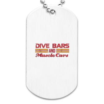 Dive Bars And Muscle Cars Dog Tag | Mazezy