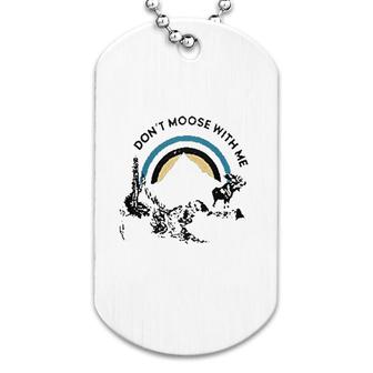 Do Not Moose With Me Mountain Moose Dog Tag | Mazezy