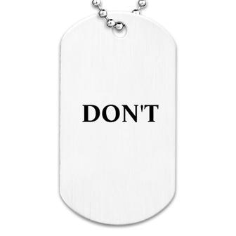Dont Funny Letters Dog Tag | Mazezy