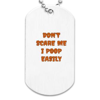 Don't Scare Me Funny Dog Tag | Mazezy