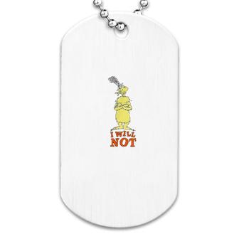 Dr Seuss Green Eggs And Ham I Will Not Dog Tag | Mazezy