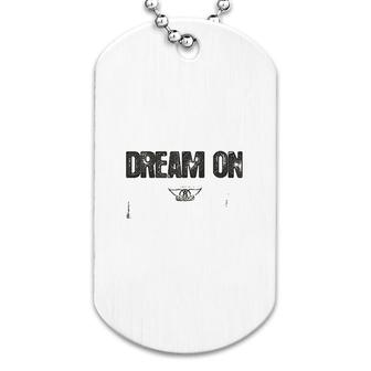 Dream On Lyric Dog Tag | Mazezy