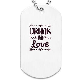 Drunk In Love Dog Tag | Mazezy