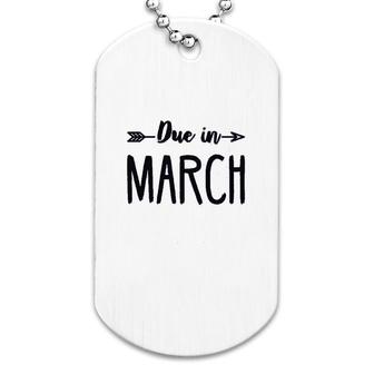 Due In March Dog Tag | Mazezy