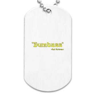 Dumbass 70s Lettering Funny Quote Dog Tag | Mazezy