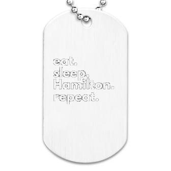 Eat Sleep Hamilton Repeat Dog Tag | Mazezy