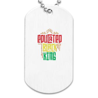 Educated Black King History Dog Tag | Mazezy