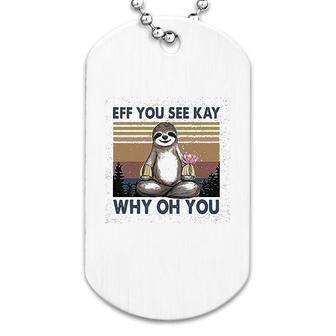 Eff You See Kay Why Oh You Dog Tag | Mazezy CA