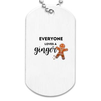 Everyone Loves A Ginger Dog Tag | Mazezy