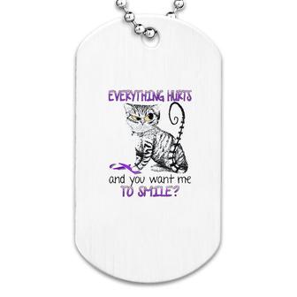 Everything Hurts And You Want Me To Smile Dog Tag | Mazezy