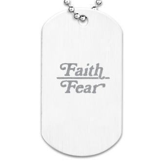 Faith Over Fear Cute Religion Faithful Empowerment Dog Tag