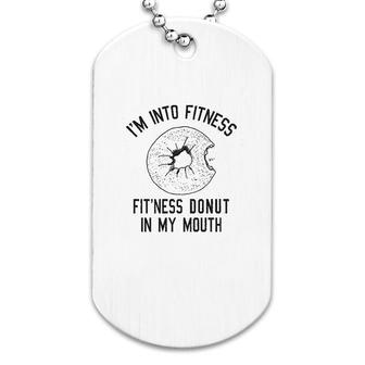 Fitness Donut In My Mouth Funny Foodie Dog Tag | Mazezy