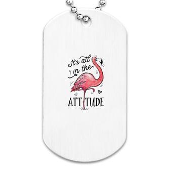 Flamingo Its All In The Attitude Dog Tag | Mazezy