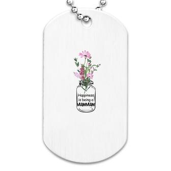 Floral Happiness Is Being A Mawmaw Dog Tag | Mazezy