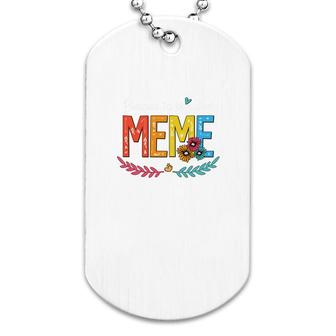Flower Blessed To Be Called Meme Dog Tag | Mazezy