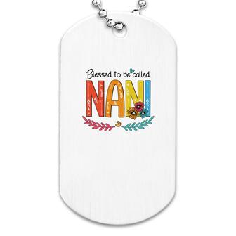 Flower Blessed To Be Called Nani Funny Dog Tag | Mazezy AU
