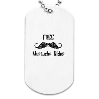 Free Mustache Rides Funny Dog Tag | Mazezy