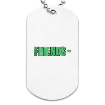 Friends Gift Dog Tag | Mazezy