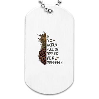 Full Of Apples Be A Pineapple Dog Tag | Mazezy