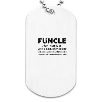 Funcle Funny Favorite Fun Awesome Uncle Dog Tag | Mazezy