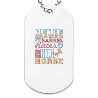 Funny Barrel Racing Horse Crazy Quote Dog Tag | Mazezy