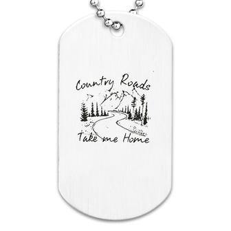 Funny Country Roads Take Me Home Dog Tag | Mazezy