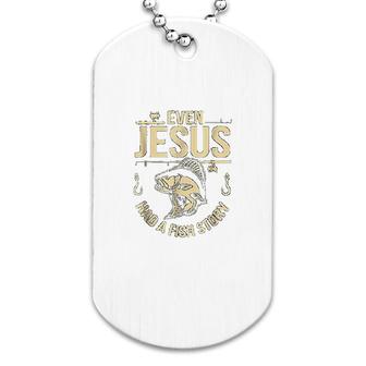 Funny Even Jesus Had A Fish Story Church Dog Tag | Mazezy UK