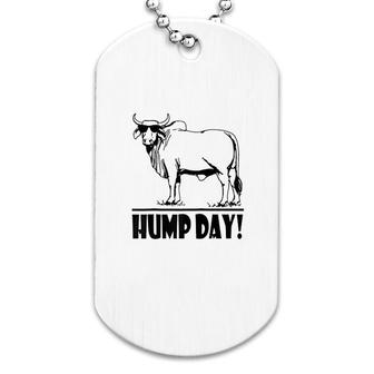 Funny Hump Day Meme Dog Tag | Mazezy