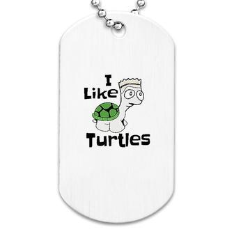 Funny I Like Turtles Dog Tag | Mazezy
