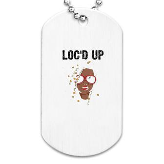 Funny Locs Gift For Women Cool Locd Up Dog Tag | Mazezy