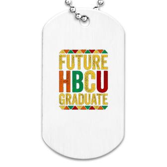 Future Hbcu Graduate Historical Black College Alumni Dog Tag | Mazezy