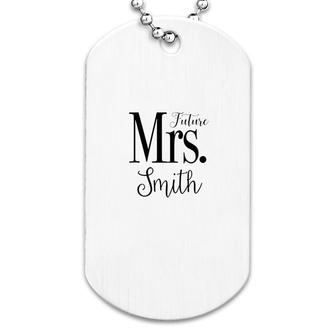 Future Mrs Smith Dog Tag | Mazezy