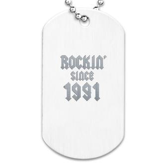Gift For 30 Year Old Classic Rock 1991 Dog Tag | Mazezy