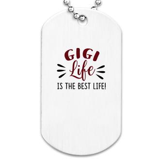 Gigi Life Is The Best Life Dog Tag | Mazezy