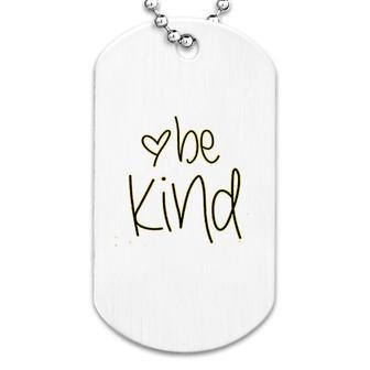 Graphic Be Kind Dog Tag | Mazezy