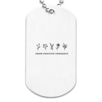 Grow Positive Thoughts Flowers Dog Tag | Mazezy