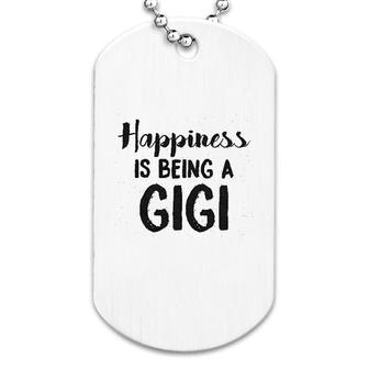 Happiness Is Being A Gigi Dog Tag | Mazezy