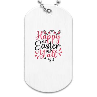 Happy Easter Yall Funny Dog Tag | Mazezy