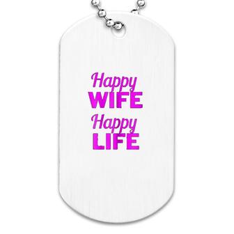 Happy Wife Happy Life Dog Tag | Mazezy
