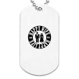 Happy Wife Happy Life Funny Bride Groom Dog Tag | Mazezy
