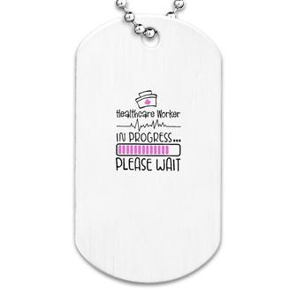 Healthcare Worker In Progress Dog Tag | Mazezy