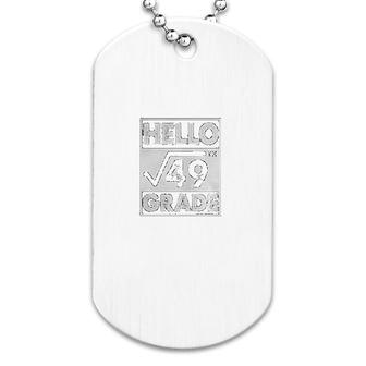 Hello 7th Grade Square Root Of 49 Dog Tag | Mazezy