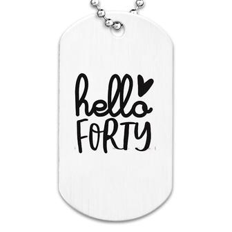 Hello Forty Dog Tag | Mazezy